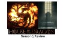 House of the Dragon Season 1 Review